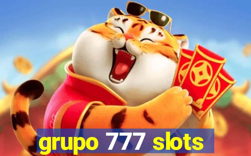 grupo 777 slots